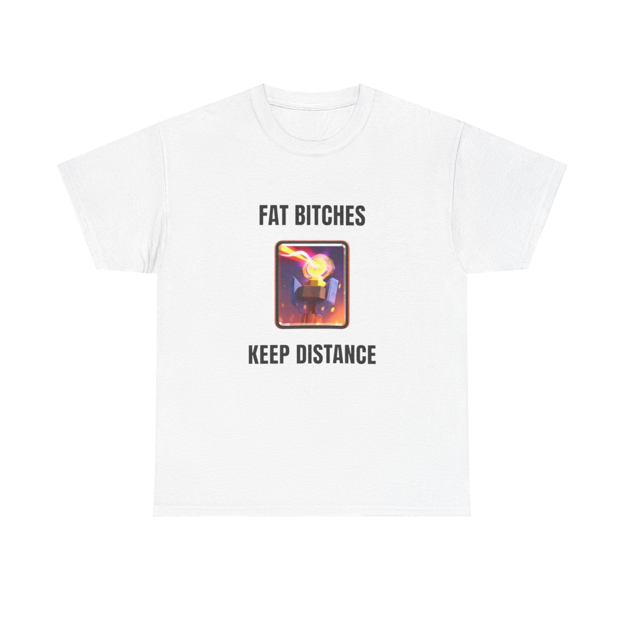 "Fat Bitches Keep Distance" Inferno Tshirt