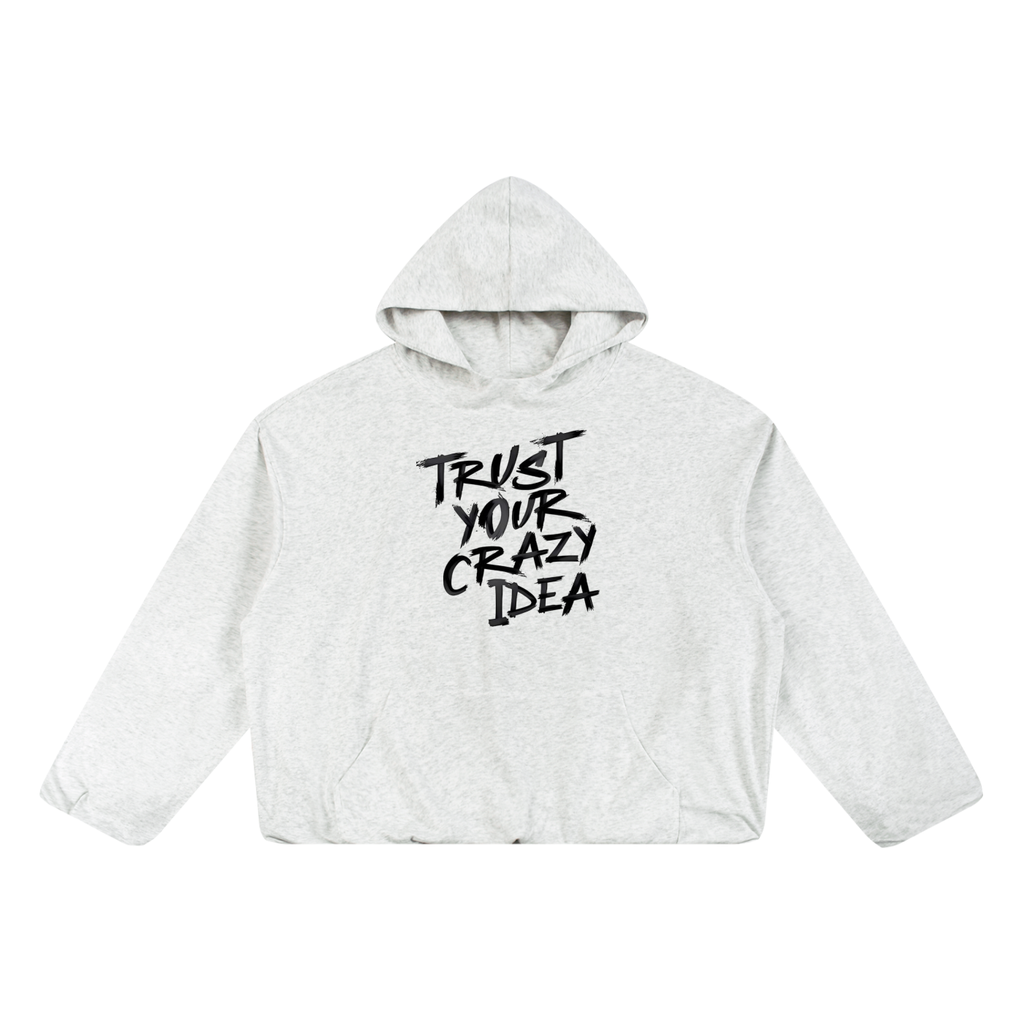 TRUST YOUR CRAZY IDEA Boxy/Baggy Gather-Hem Hoodie