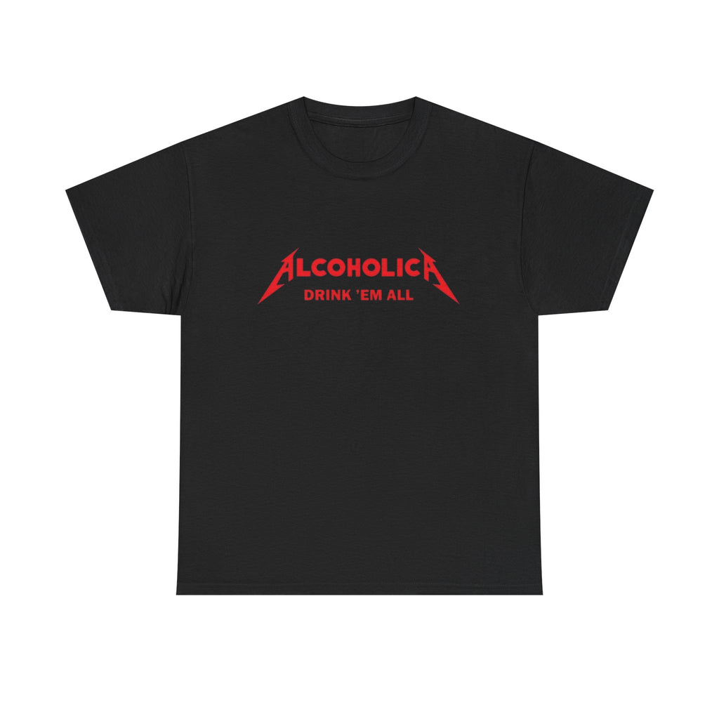 Alcoholica "Drink 'Em All" T-Shirt