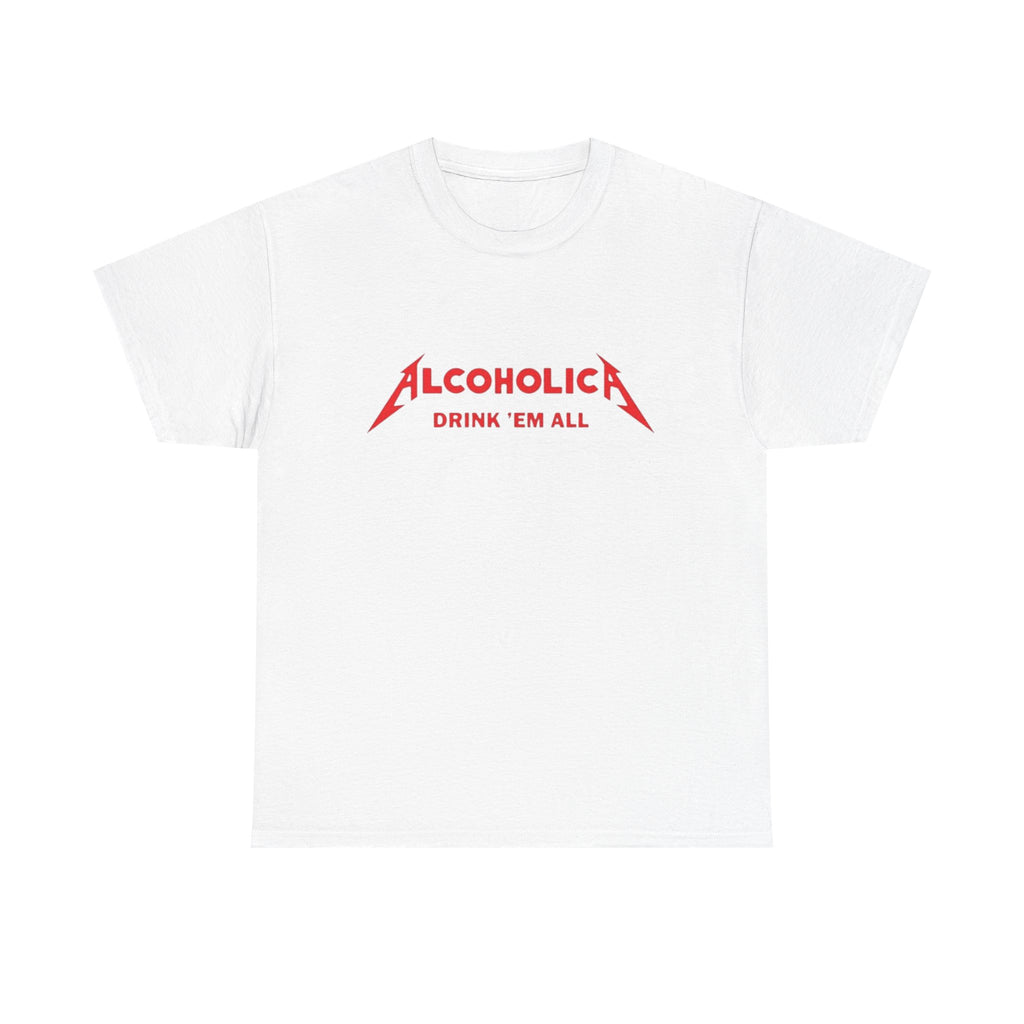 Alcoholica "Drink 'Em All" T-Shirt