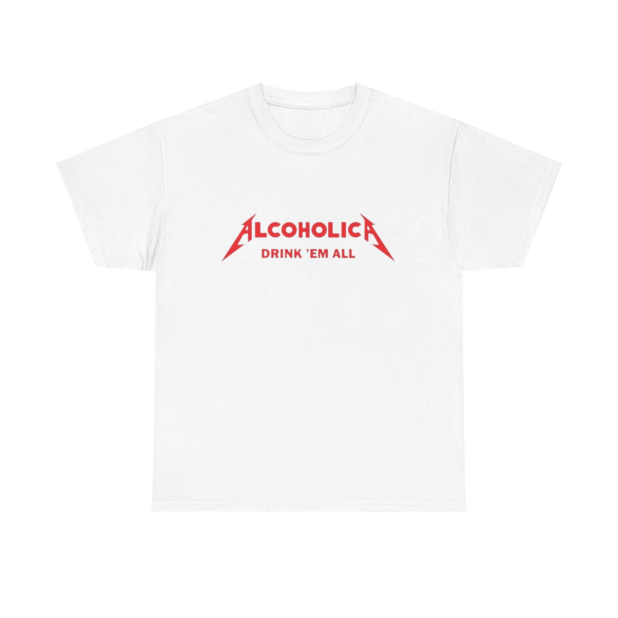 Alcoholica "Drink 'Em All" T-Shirt