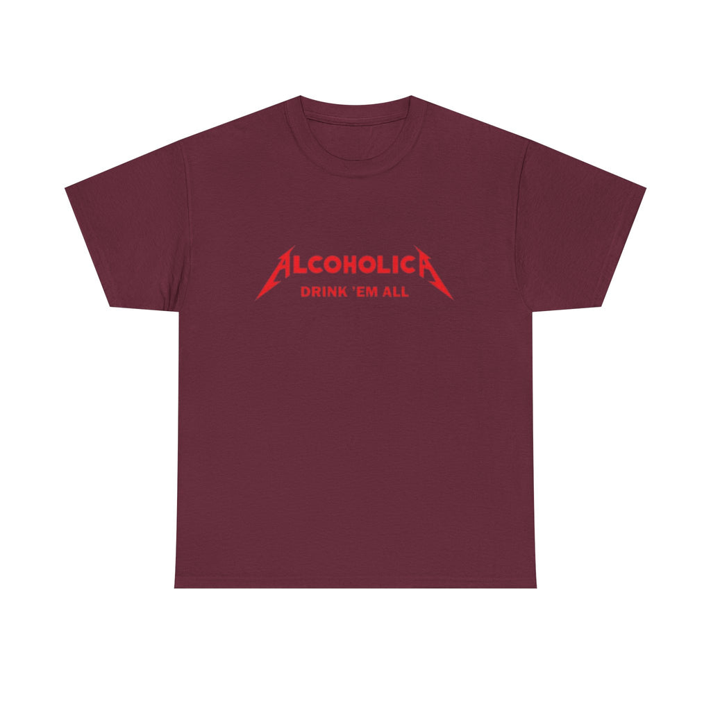 Alcoholica "Drink 'Em All" T-Shirt