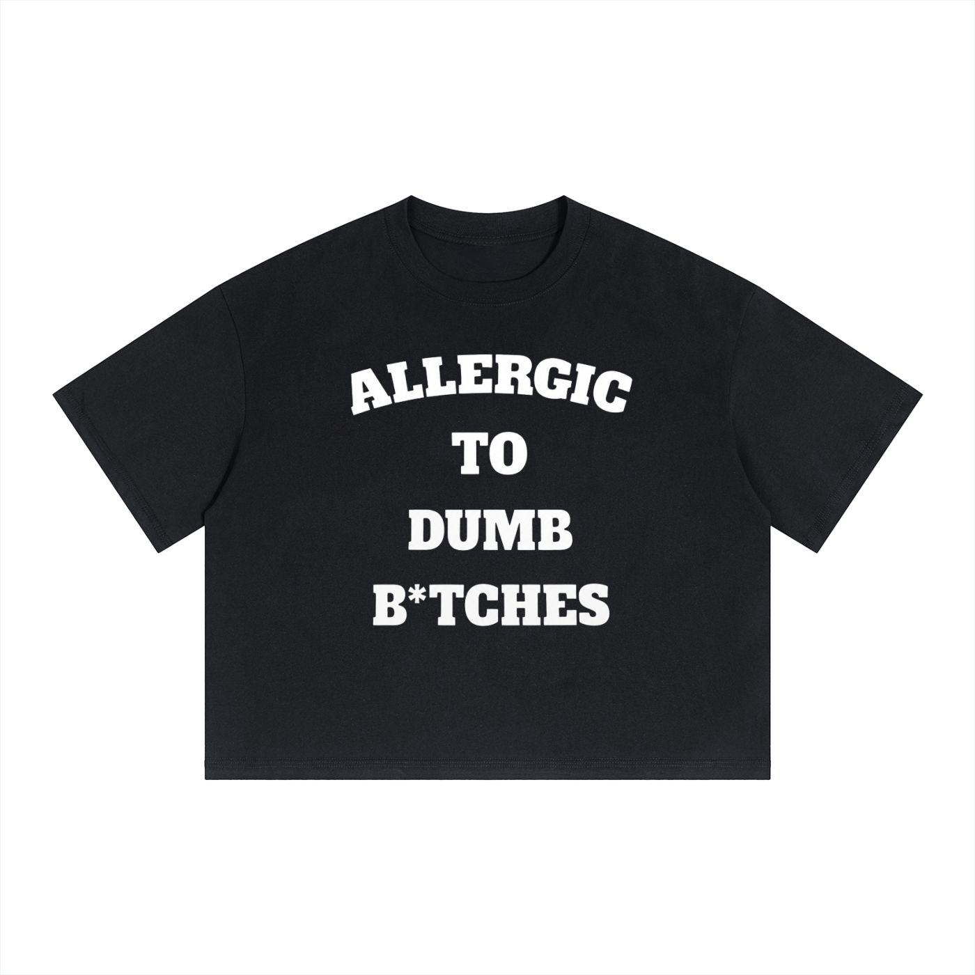 ALLERGIC TO DUMB B*TCHES BOXY DROP SHOULDER PURE COTTON T-SHIRT