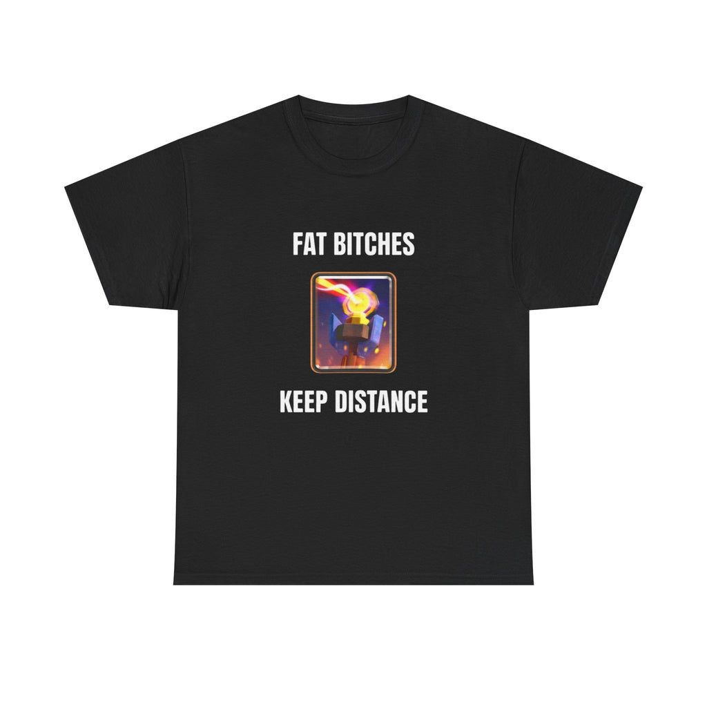"Fat Bitches Keep Distance" Inferno Tshirt