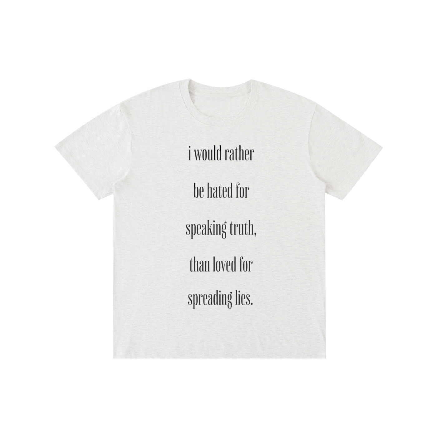 HATED FOR TRUTH OR LOVED FOR LIES COTTON T-SHIRT