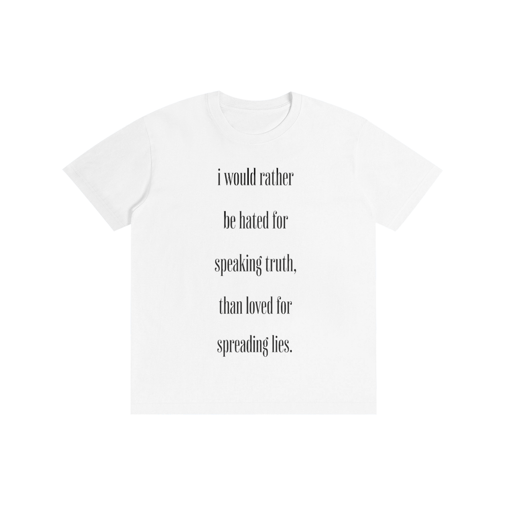 HATED FOR TRUTH OR LOVED FOR LIES COTTON T-SHIRT